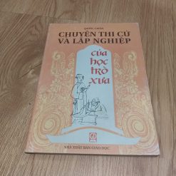 Chuyện Thi Cử Và Lập Nghiệp Của Học Trò Xưa - Quốc Chấn