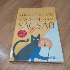 Lòng Tốt Của Bạn Cần Thêm Đôi Phần Sắc Sảo - Mộ Nhan Ca