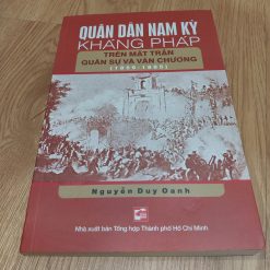 Quân Dân Nam Kỳ Kháng Pháp Trên Mặt Trận Quân Sự Và Văn Chương (1859-1885)