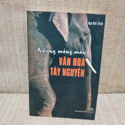 Những Mảng Màu Văn Hóa Tây Nguyên - Ngô Đức Thịnh