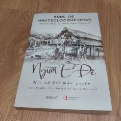 Người Ê Đê: Một Xã Hội Mẫu Quyền (Anne de Hauteclocque-Howe)