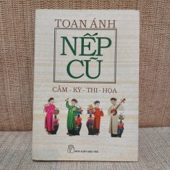 Nếp Cũ: Cầm - Kỳ - Thi - Họa (Toan Ánh)