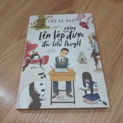Lên Lớp Không Được Đọc Tiểu Thuyết - Cửu Bả Đao