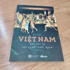 Xã Hội Việt Nam Qua Bút Ký Của Người Nước Ngoài - Lê Nguyễn