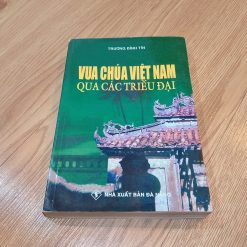 Vua Chúa Việt Nam Qua Các Triều Đại - Trương Đình Tín