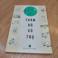 Thăm Dò Vũ Trụ (Những Câu Hỏi Kỳ Thú Về Thế Giới Quanh Ta) - Phương Hiếu Biên Soạn