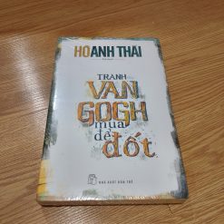 Tranh Van Gogh Mua Để Đốt - Hồ Anh Thái