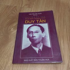 Chuyện Ba Vua Đức Dục - Thành Thái - Duy Tân (Nguyễn Đắc Xuân)