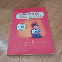 Mày Vẫn Ổn, Đừng Lo Lắng - Jason Adam Katzenstein