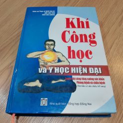 Khí Công Học Và Y Học Hiện Đại - Giáo Sư Thạc Sĩ Ngô Gia Hy, Bùi Lưu Yêm, Ngô Gia Lương