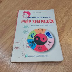 Nghiên Cứu Trí Tuệ Người Xưa: Phép Xem Người - Trần Khang Ninh, Nguyễn Văn Chinh (Hiệu Đính)