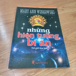 Những Hiện Tượng Bí Ẩn Thế Giới Tâm Linh - Mary Ann Winkowski