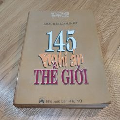 Những Bí Ẩn Của Muôn Đời: 145 Nghi Án Thế Giới - Thi Tuyên Viên, Lâm Diệu Thâm, Hứa Lập Ngôn, Nguyễn Văn Ái (Dịch)