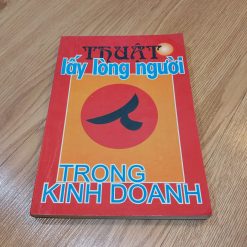 Thuật Lấy Lòng Người Trong Kinh Doanh - Hiểu Nam, Tấn Dương, Minh Sơn, Nguyễn Bá Thính (Dịch)