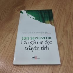 Lão Già Mê Đọc Truyện Tình - Luis Sepúlveda