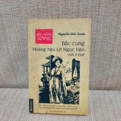 Bắc Cung Hoàng Hậu Lê Ngọc Hân Thời Ở Huế - Nguyễn Đắc Xuân