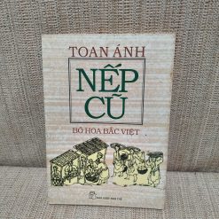 Nếp Cũ Bó Hoa Bắc Việt - Toan Ánh