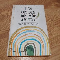 Dưới Cột Đèn Rót Một Ấm Trà - Nguyễn Trương Quý