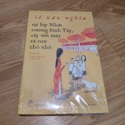 Tụi Lớp Nhứt Trường Bình Tây, Cây Viết Máy Và Con Chó Nhỏ - Lê Văn Nghĩa