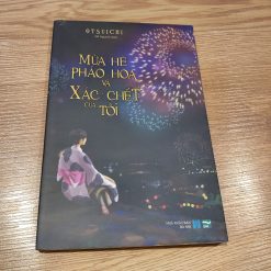 Mùa Hè Pháo Hoa Và Xác Chết Của Tôi - Otsuichi