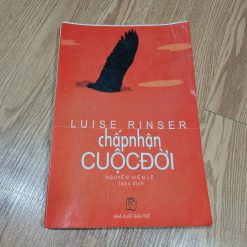 Chấp Nhận Cuộc Đời - Luise Rinser