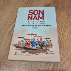 Nói Về Miền Nam, Cá Tính Miền Nam, Thuần Phong Mỹ Tục Việt Nam - Sơn Nam
