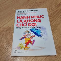 Hạnh Phúc Là Không Chờ Đợi - Andrew Matthews