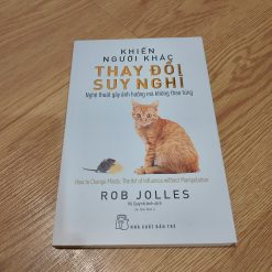 Khiến Người Khác Thay Đổi Suy Nghĩ - Rob Jolles