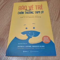 Bảo Vệ Trẻ Trước Chấn Thương Tâm Lý - Peter A.Levine, Maggie Kline