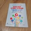Giáo Dục Stem/ Steam: Từ Trải Nghiệm Thực Hành Đến Tư Duy Sáng Tạo - Nguyễn Thành Hải