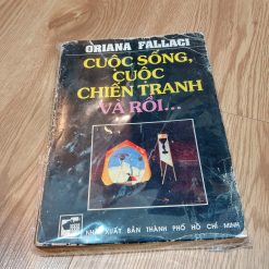 Cuộc Sống, Cuộc Chiến Tranh Và Rồi... - Oriana Fallaci