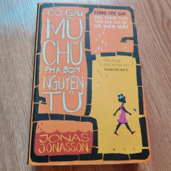 Cô Gái Mù Chữ Phá Bom Nguyên Tử - Jonas Jonasson