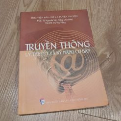 Truyền Thông: Lý Thuyết Và Kỹ Năng Cơ Bản - Đỗ Thị Thu Hằng