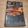 Wild: Stories Of Survival From The World's Most Dangerous Places - Clint Willis