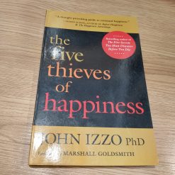 The Five Thieves of Happiness - John Izzo