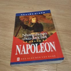 Những Chuyện Chưa Được Biết Về Hoàng Đế Napoleon - Nguyễn Sĩ Cẩm