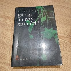 Gặp Gì Ăn Nấy , Xin Mời! - Lê Giang