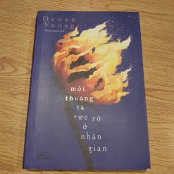 Một Thoáng Ta Rực Rỡ Ở Nhân Gian - Ocean Vuong
