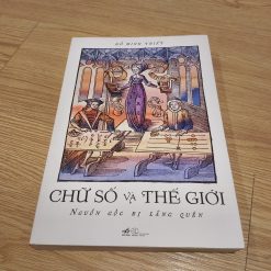 Chữ Số Và Thế Giới Nguồn Gốc Bị Lãng Quên - Đỗ Minh Triết