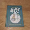 So You're 40! - Mike Haskins , Clive Whichelow