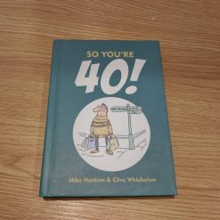 So You're 40! - Mike Haskins , Clive Whichelow