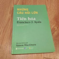Những Câu Hỏi Lớn: Tiến Hóa - Francisco J. Ayala