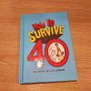 How To Survive 40 - Mike Haskins , Clive Whichelow