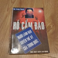 Hồ Cẩm Đào: Người Lãnh Đạo Xuyên Thế Kỷ Của Trung Quốc - Hà Trung Thạch