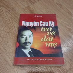 Nguyễn Cao Kỳ Trở Về Đất Mẹ - Lý Nhân