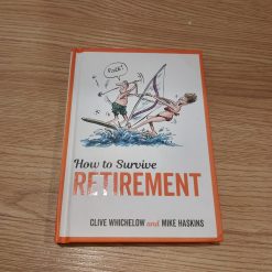 How to Survive Retirement - Mike Haskins, Clive Whichelow