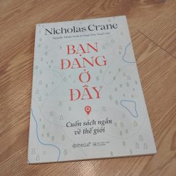 Bạn Đang Ở Đây - Nicholas Crane