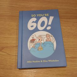 So You're 60! - Mike Haskins , Clive Whichelow