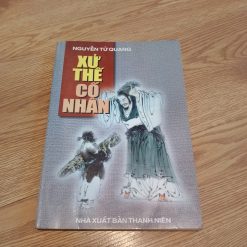 Xử Thế Cổ Nhân - Nguyễn Tử Quang