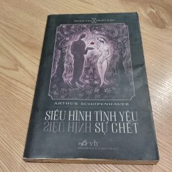 Siêu Hình Tình Yêu Siêu Hình Sự Chết - Arthur Schopenhauer